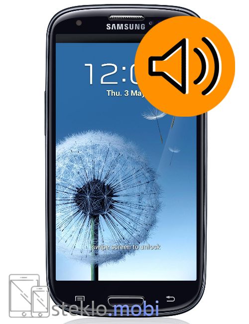 Samsung Galaxy S3 Popravilo zvočnika